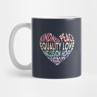 Kindness Peace Equality Love Inclusion Hope Diversity Mug